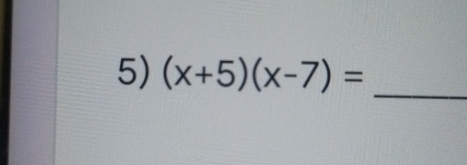 (x+5)(x-7)= _