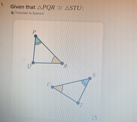 Given that △ PQR≌ △ STU. 
Translate to Spanish