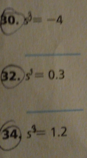 βo. s^3=-4
_ 
32. s^5=0.3
_ 
34 s^3=1.2