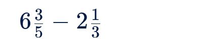 6 3/5 -2 1/3 