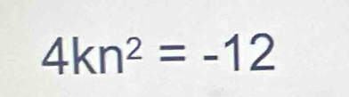 4kn^2=-12