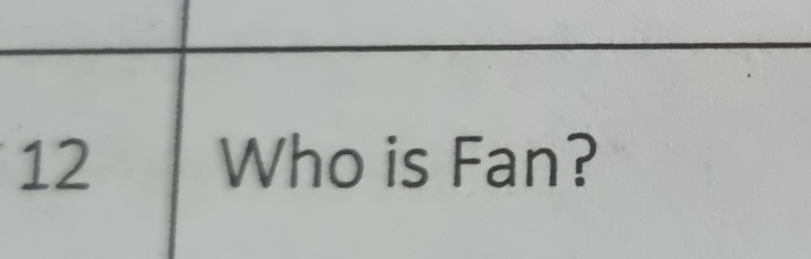 Who is Fan?