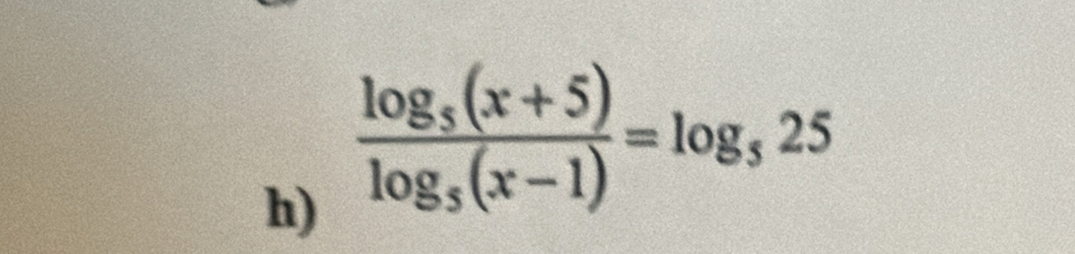 frac log _5(x+5)log _5(x-1)=log _525