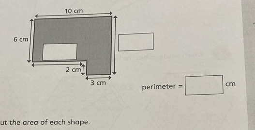 perimeter =□ cm
ut the area of each shape.