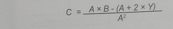 C= (A* B-(A+2* Y))/A^2 