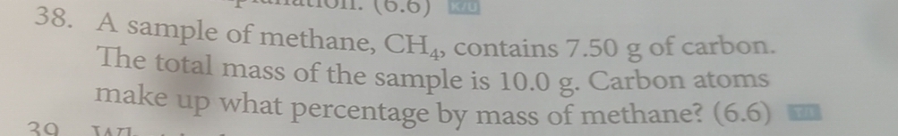 Solved: (0.0) K/U 38. A sample of methane, CH_4 , contains 7.50 g of ...