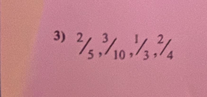 ^2/_5, ^3/_1/3, ^2/_4