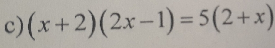 (x+2)(2x-1)=5(2+x)