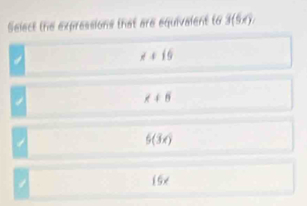 Select the expressions that are equivalent to 3(5x)
x+19
/
x+6
9(3x)
19x