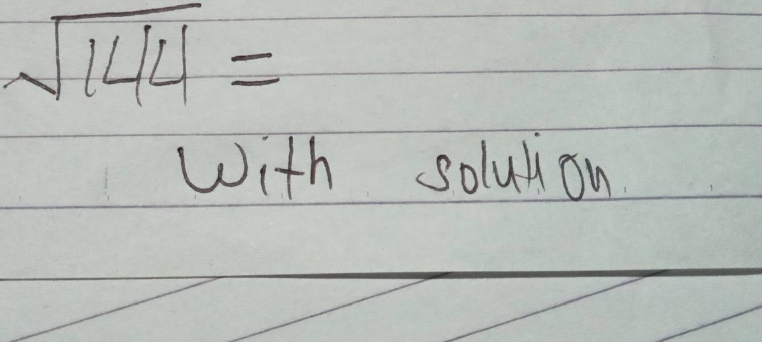 sqrt(144)=
With solution