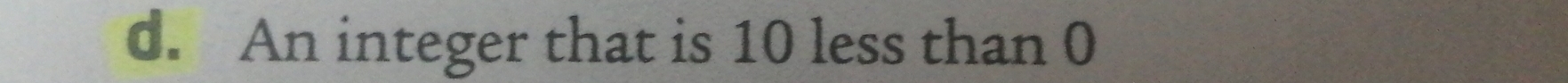 An integer that is 10 less than 0