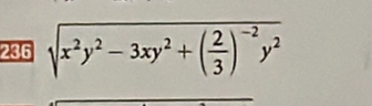 236 sqrt(x^2y^2-3xy^2+(frac 2)3)^-2y^2