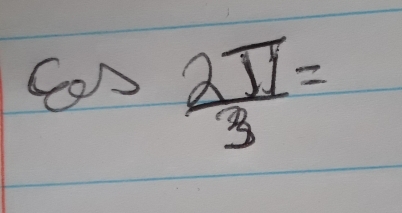 cos  2π /3 =