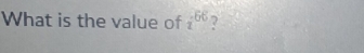 What is the value of i^((overline G)^(overline )) ?