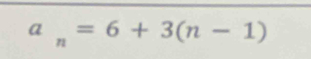 a_n=6+3(n-1)