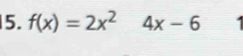 f(x)=2x^24x-6