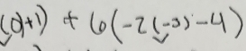 (0)+1)+6(-2(-3)-4)