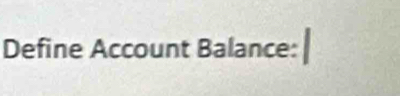 Define Account Balance: