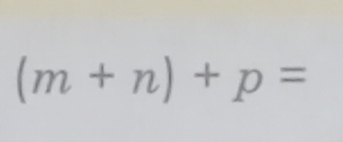 (m+n)+p=