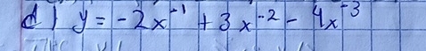 y=-2x^(-1)+3x^(-2)-4x^(-3)