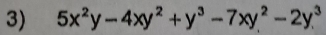 5x^2y-4xy^2+y^3-7xy^2-2y^3