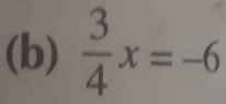  3/4 x=-6