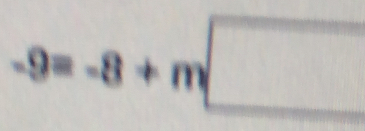 -9=-8+m□