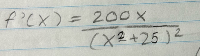 f'(x)=frac 200x(x^2+25)^2