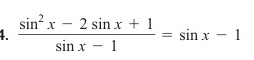  (sin^2x-2sin x+1)/sin x-1 =sin x-1