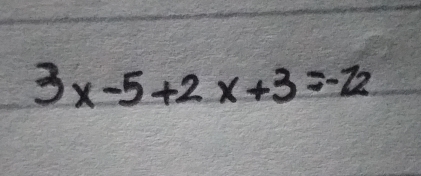 3x-5+2x+3=-22