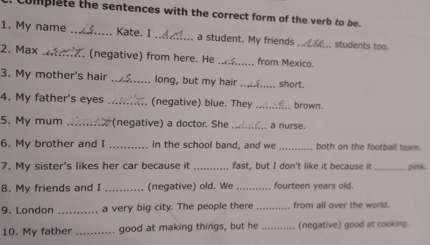 Resolvido:complete the sentences with the correct form of the verb to be.  1. My name _Kate. I _a st