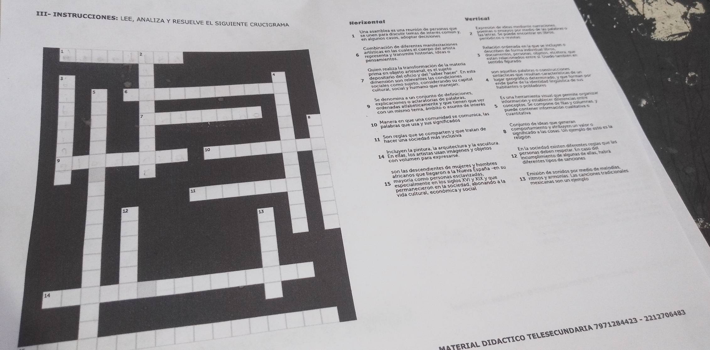 III- INSTRUCCIONES: LEE, ANALIZA Y RESUELVE EL SIGUIENTE CRUCIGRAMA 
Horizontal Vertical 


habitantes o pobladores 

aals suras tarmenen y que tratan de 


MATERIAL DIDACTICO TELESECUNDARIA 7971284423 - 2212706483