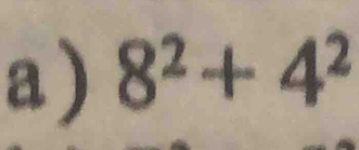 8^2+4^2