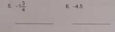 -1 3/4  6. -4.5
_ 
_