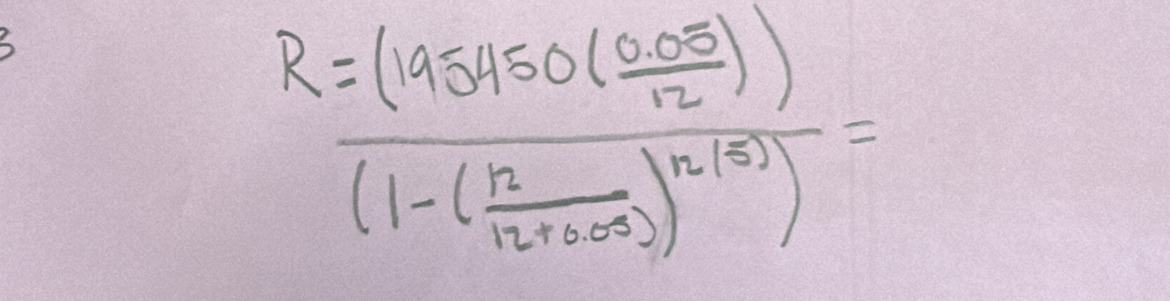 R=frac (195450( (0.05)/12 )(1-( 12/12% +0.5 )^n(5)=