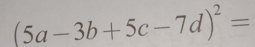 (5a-3b+5c-7d)^2=