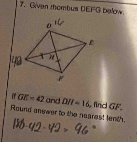 Given thombus DEFG below. 
I GE=42 and DH=16 , find GF. 
Round answer to the nearest lenth.