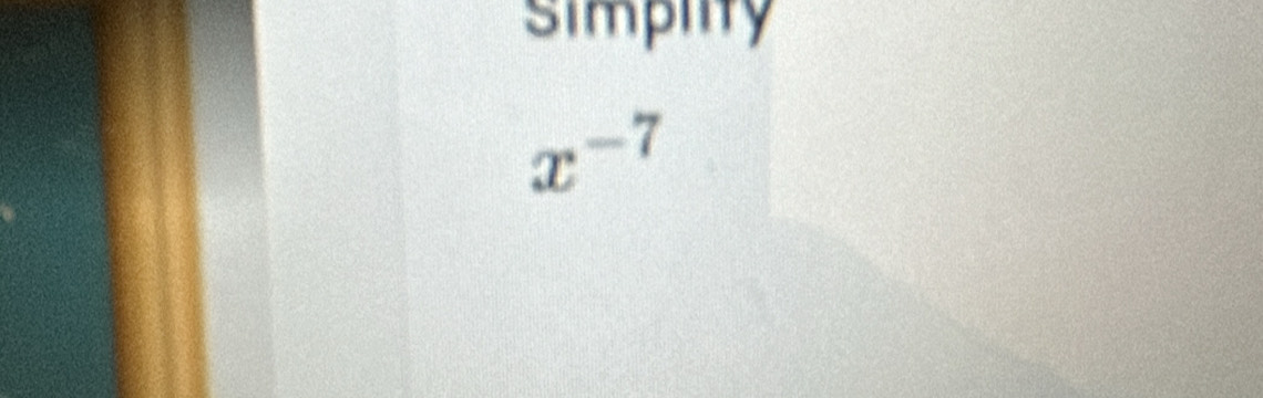 simpiity
x^(-7)