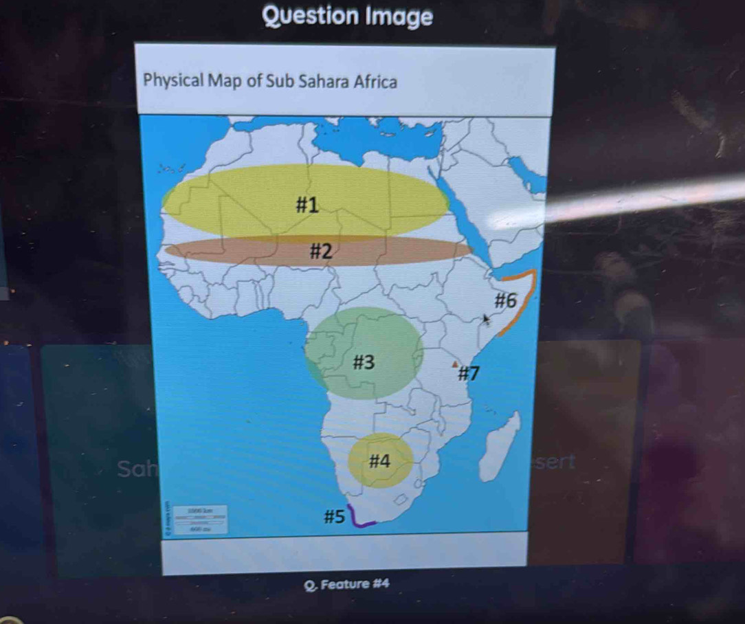 Question Image 
Physical Map of Sub Sahara Africa 
Sahsert 
Feature #4