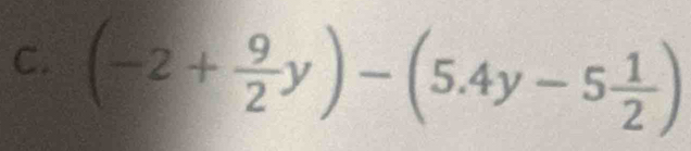 (-2+ 9/2 y)-(5.4y-5 1/2 )