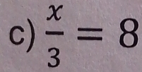  x/3 =8