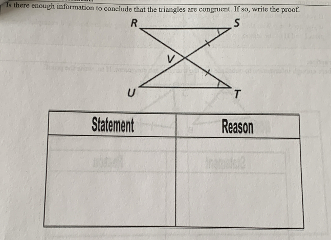 Is there enough information to conclude that the triangles are congruent. If so, write the proof.