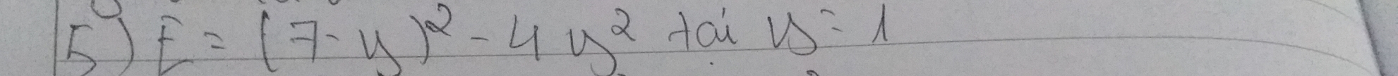 E=(7-y)^2-4y^2 - a vS=1