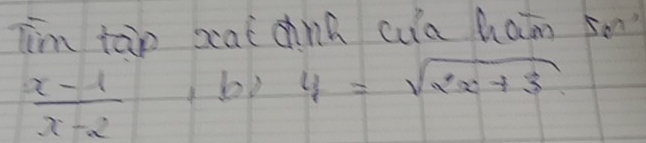 Tim taip aat cnh cua ham 5o?
 (x-1)/x-2 
y=sqrt(2x+3)