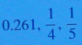 0.261,  1/4 ,  1/5 