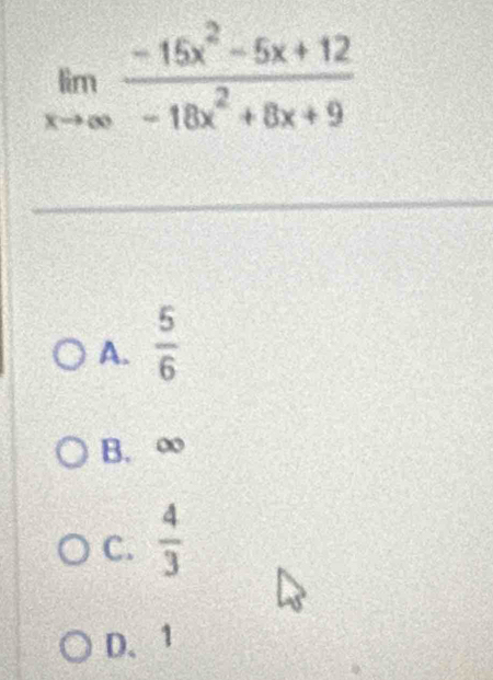 A.  5/6 
B. ∞
C.  4/3 
D、1