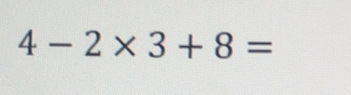 4-2* 3+8=