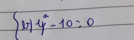  x|y^2-10=0