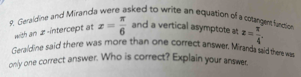 Geraldine and Miranda were asked to write an equation of a cotangent ...