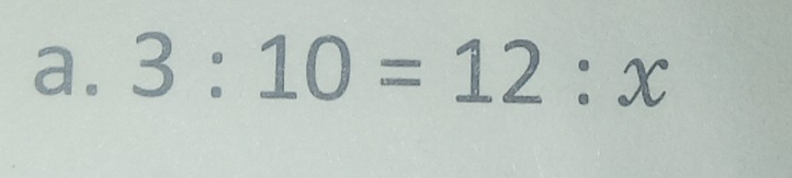 3:10=12:x